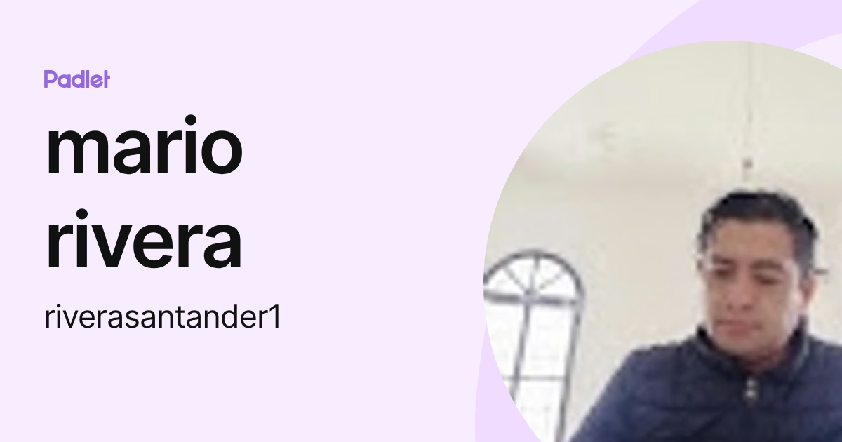 mario rivera (riverasantander1) profile | Padlet