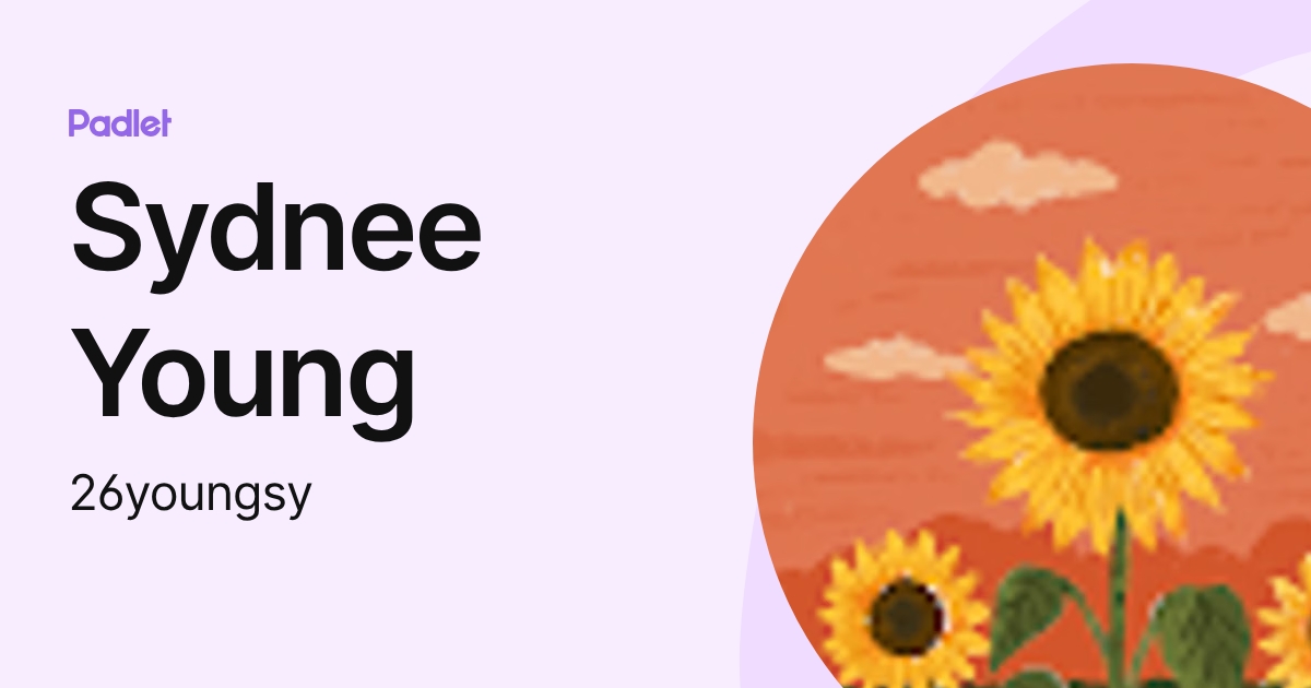 Sydnee Young (26youngsy) profile | Padlet