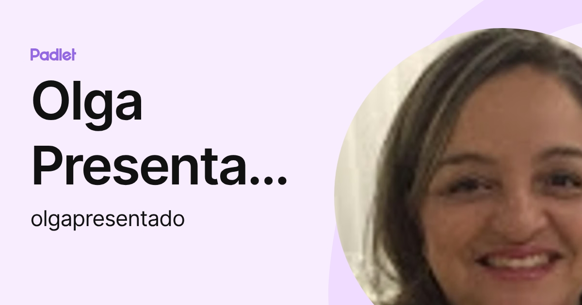 Olga Presentado (olgapresentado) profile | Padlet