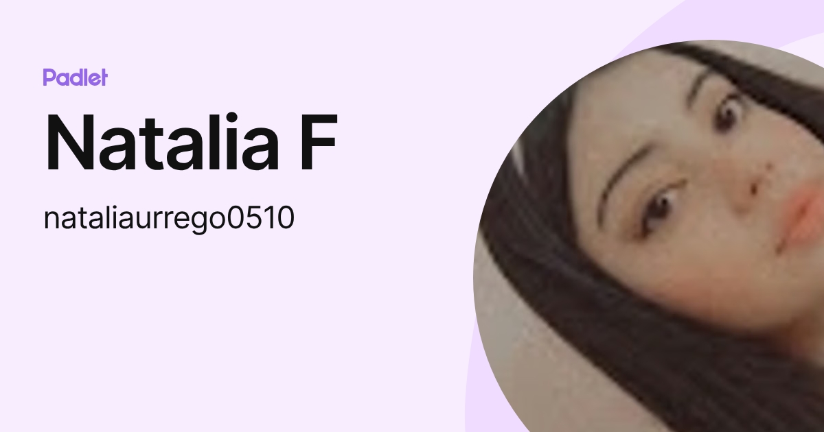 Natalia F (nataliaurrego0510) profile | Padlet