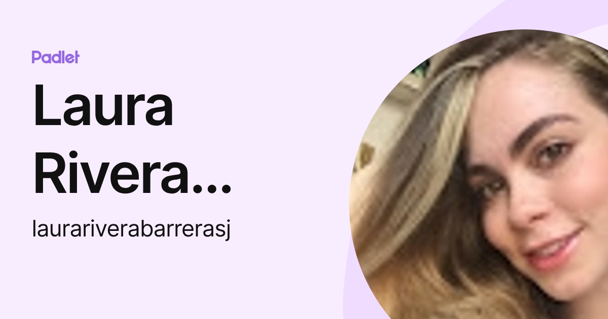 Laura Rivera Barrera (laurariverabarrerasj) profile | Padlet