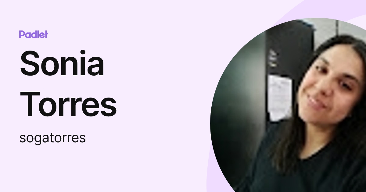 Sonia Torres (sogatorres) profile | Padlet