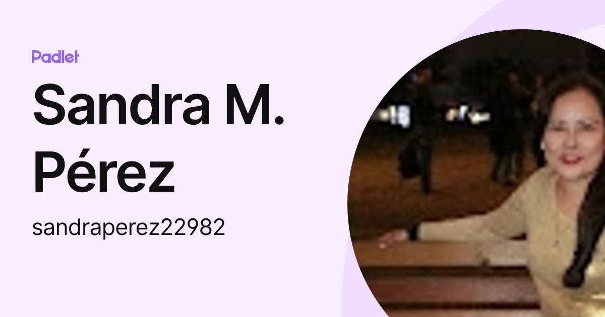 Sandra M. Pérez (sandraperez22982) profile | Padlet