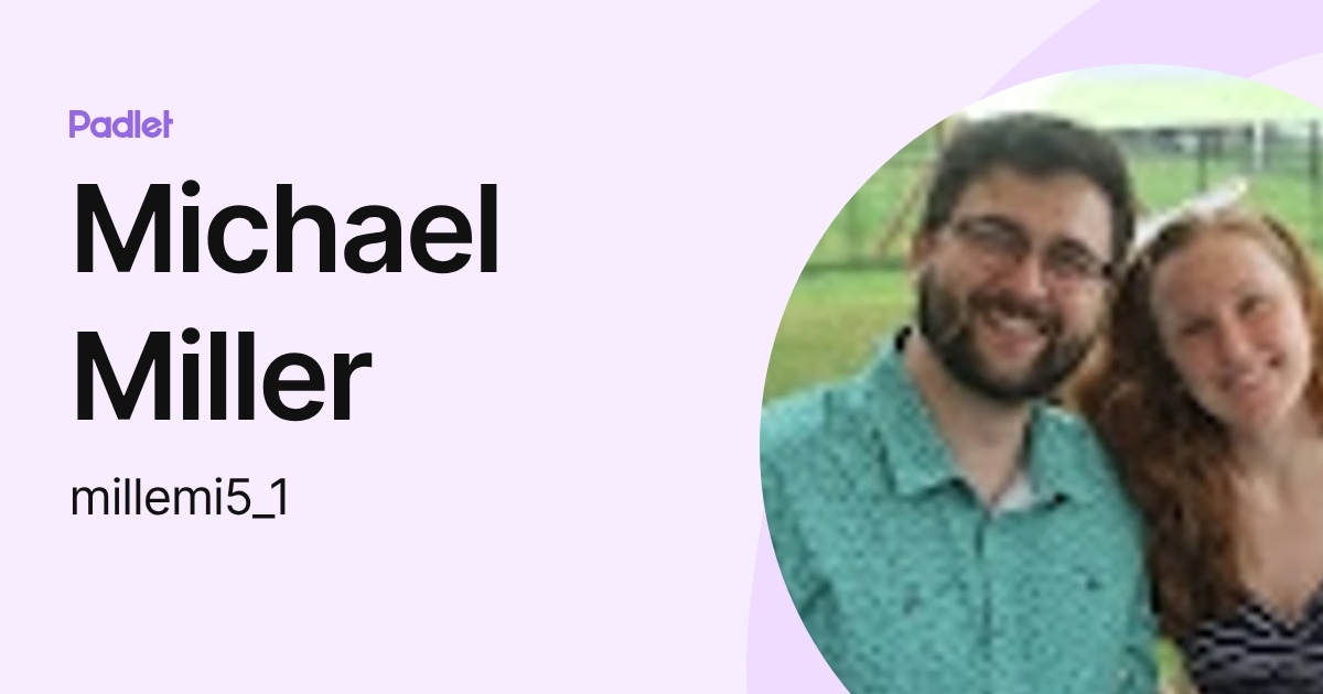 Michael Miller (millemi5) profile | Padlet