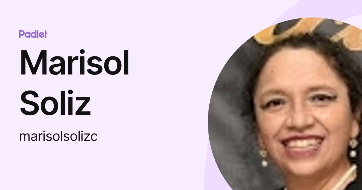 Marisol Soliz (marisolsolizc) profile | Padlet