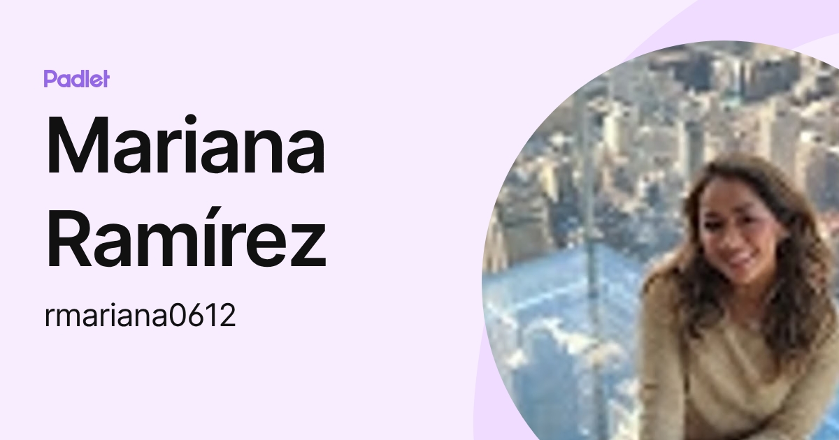 Mariana Ramírez (rmariana0612) profile | Padlet