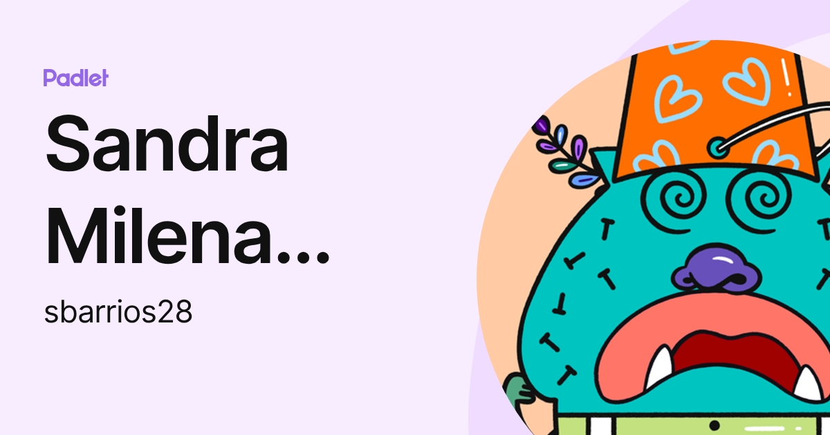 Sandra Milena Barrios Pulido (sbarrios28) profile | Padlet