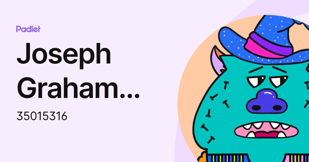 Joseph Graham (Learner 350153) (35015316) profile | Padlet