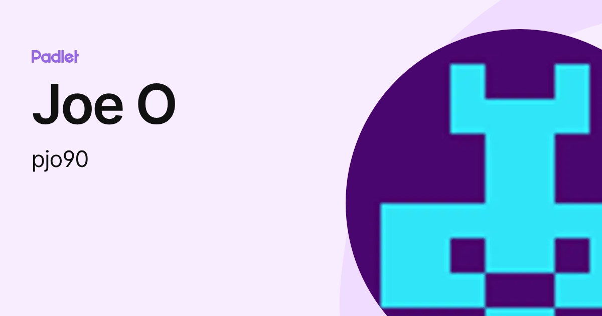 Joe O (pjo90) profile | Padlet