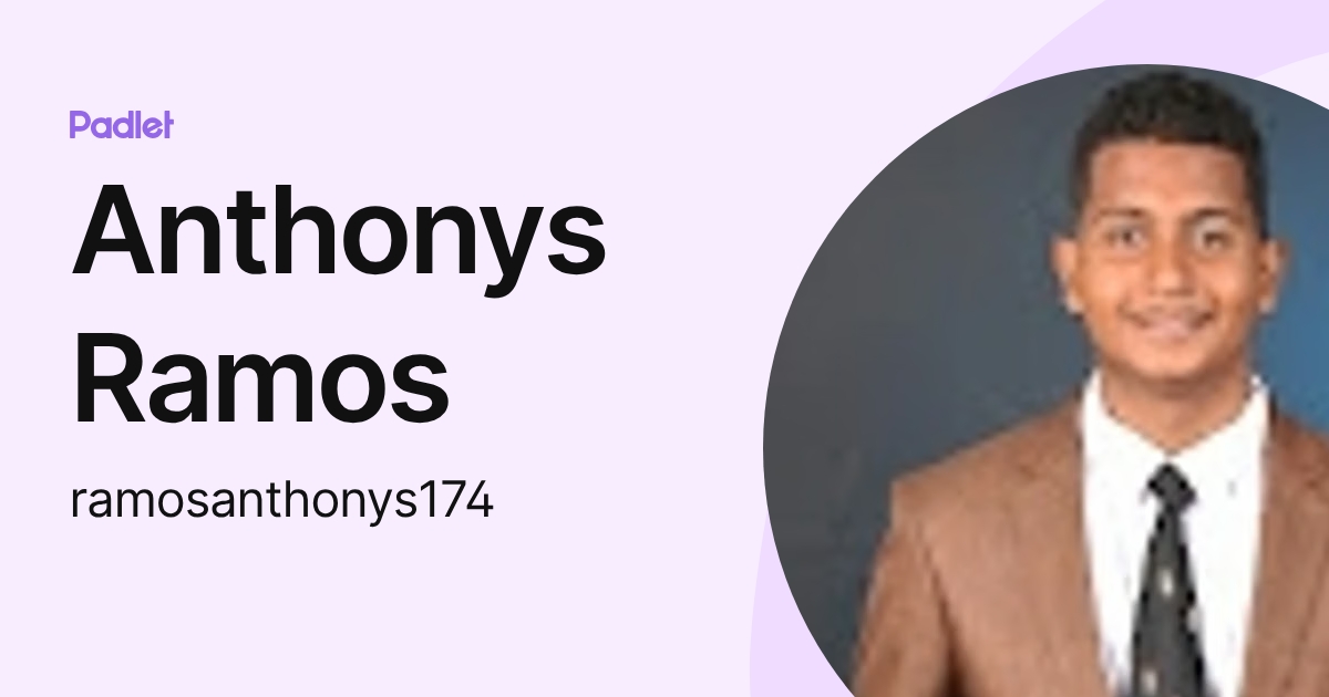 Anthonys Ramos (ramosanthonys174) profile | Padlet