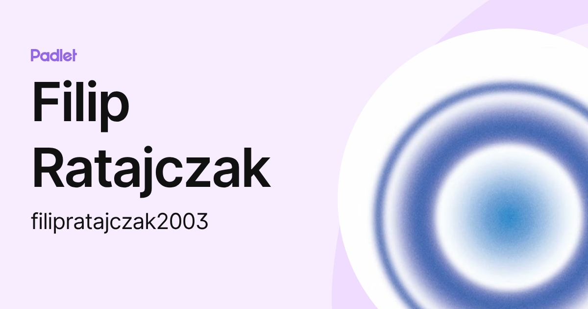 Filip Ratajczak (filipratajczak2003) profile | Padlet