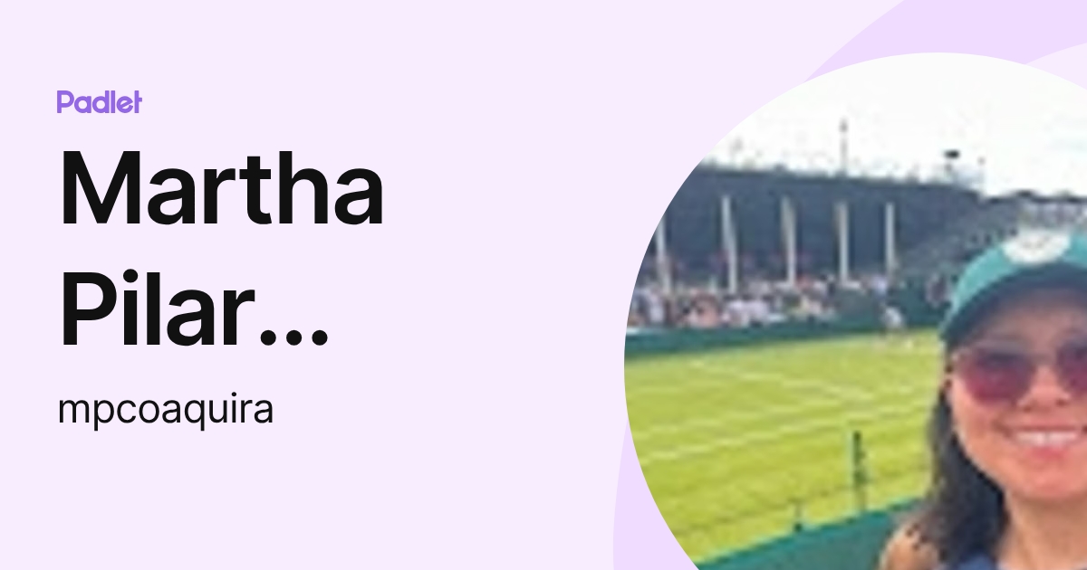 Martha Pilar Coaquira (mpcoaquira) profile | Padlet