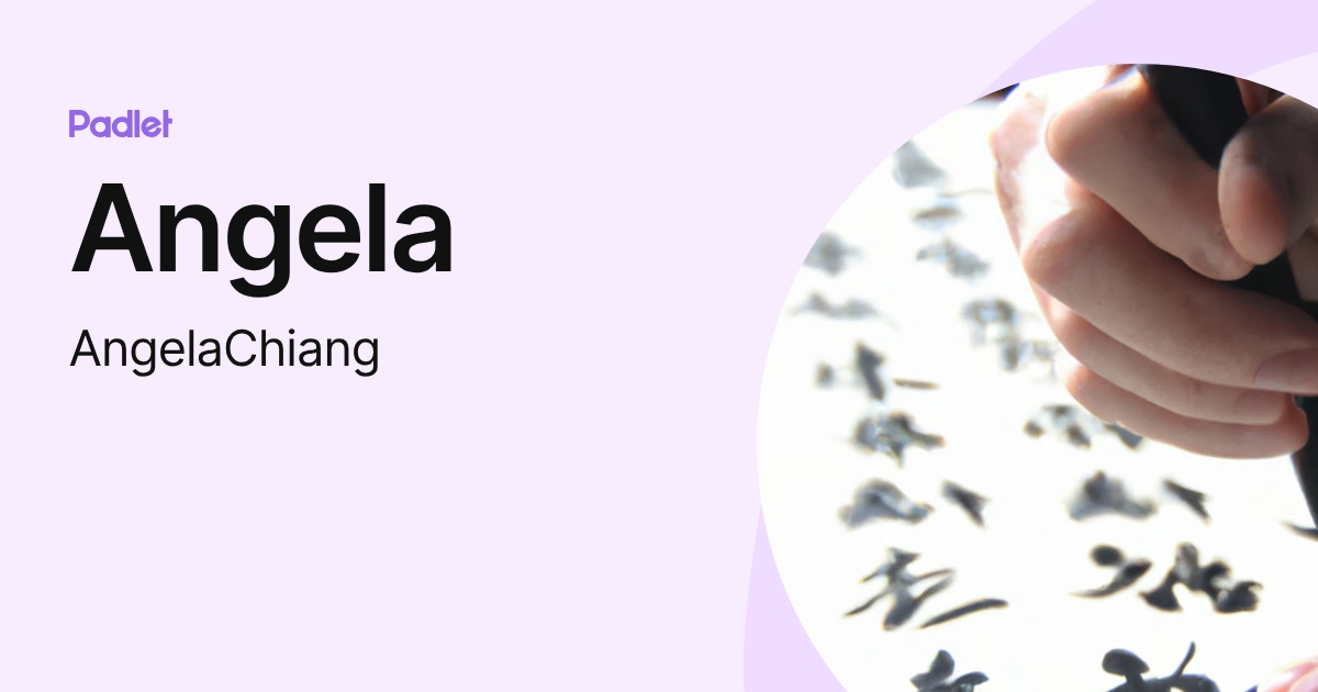 Angela (AngelaChiang) profile | Padlet