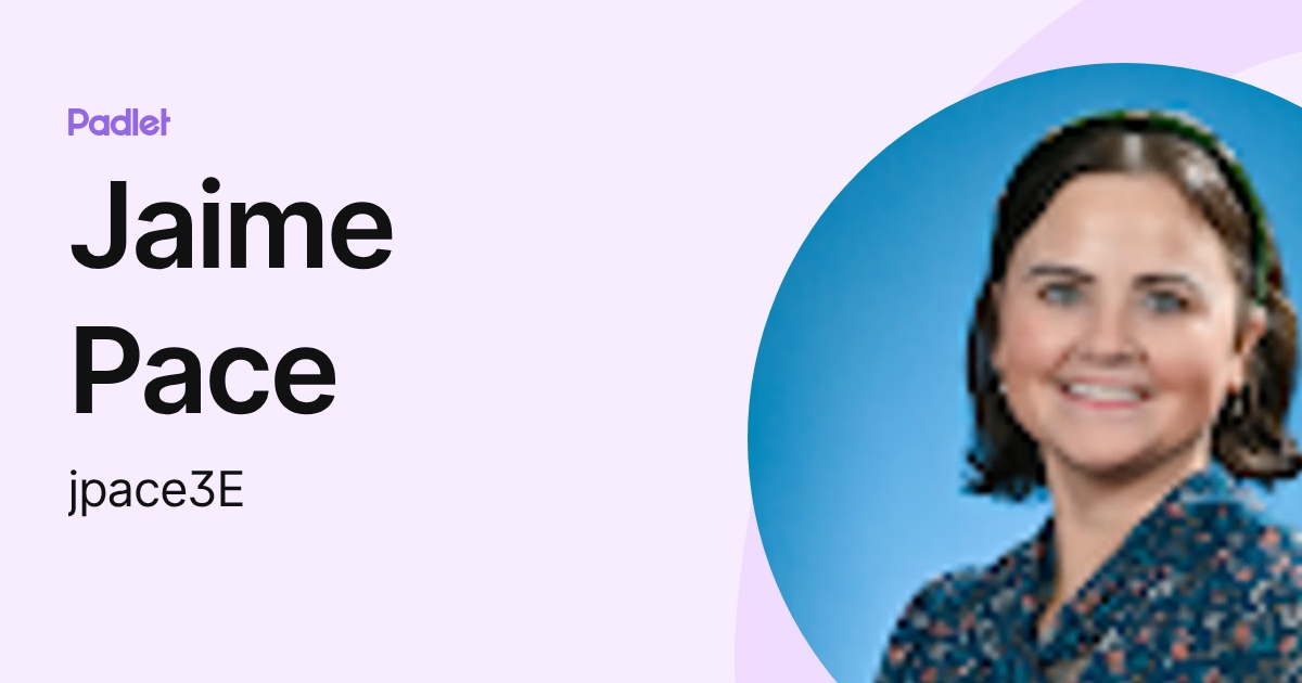 Jaime Pace (jpace3E) profile | Padlet