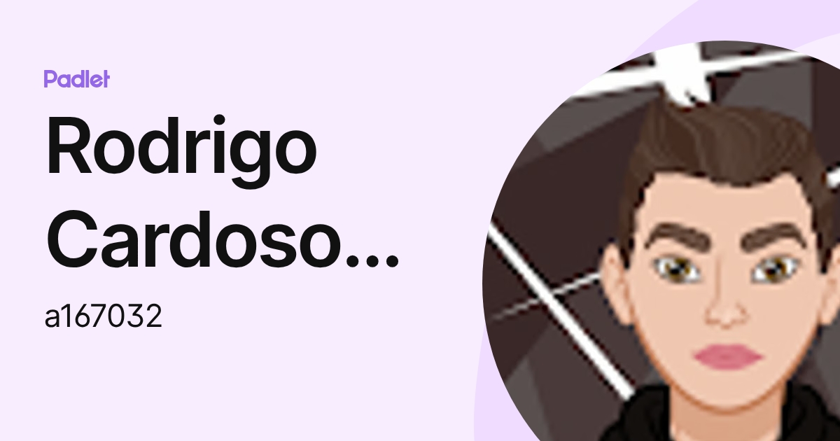 Rodrigo Cardoso Pestana (a167032) profile | Padlet