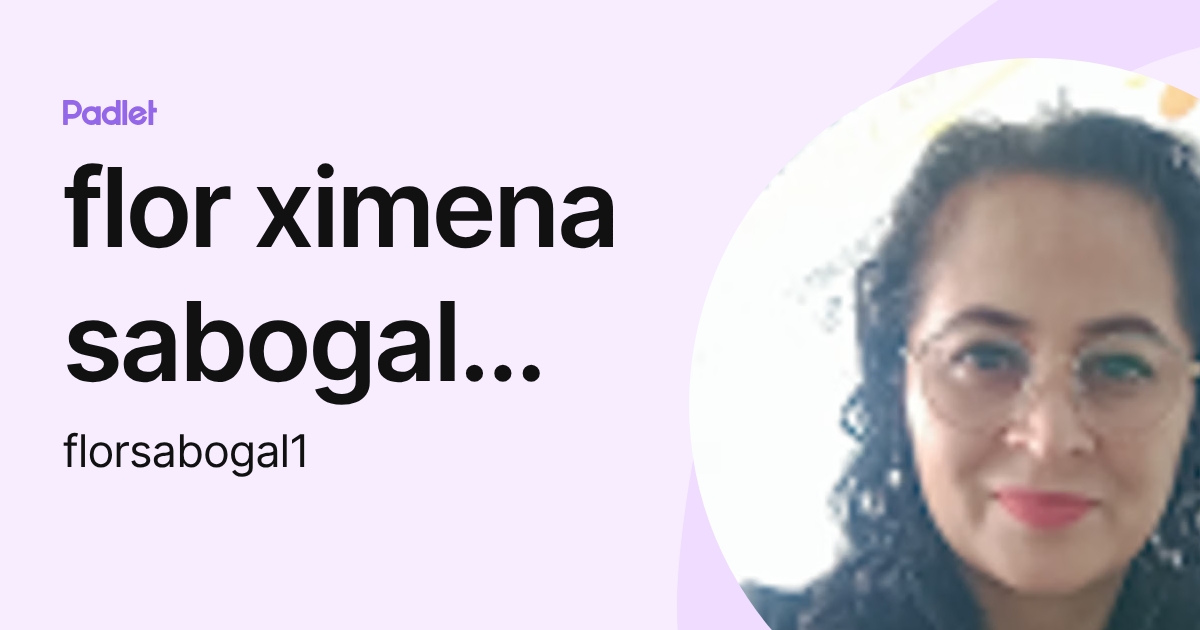 flor ximena sabogal cortes (florsabogal1) profile | Padlet