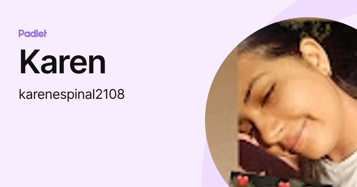 Karen (karenespinal2108) profile | Padlet