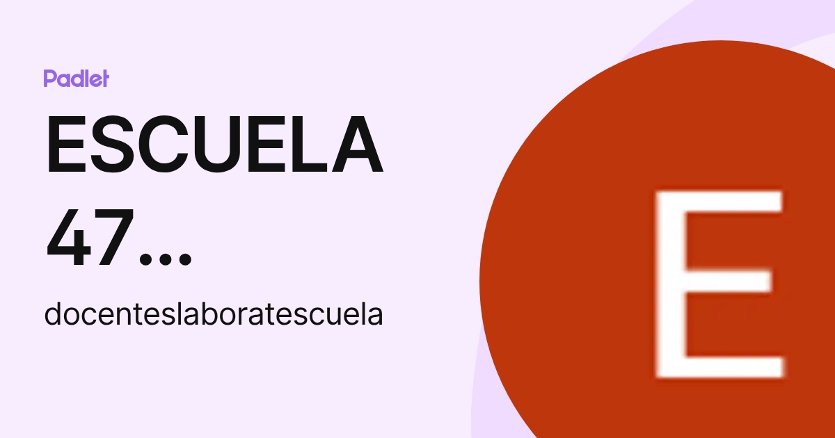 ESCUELA47 DOCENTES LABINF (docenteslaboratescuela) profile | Padlet