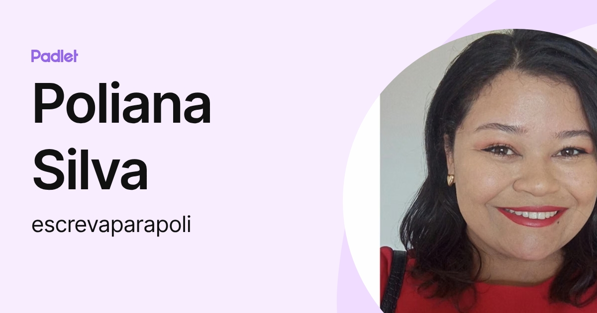 Poliana Silva (escrevaparapoli) profile | Padlet
