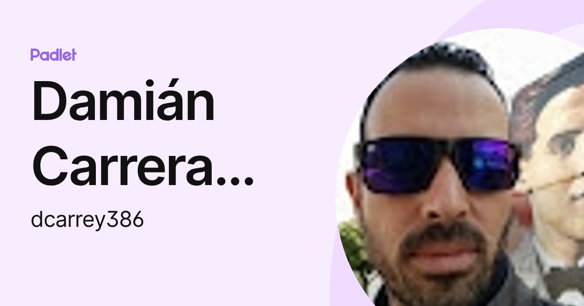 Damián Carrera Reyes (dcarrey386) profile | Padlet