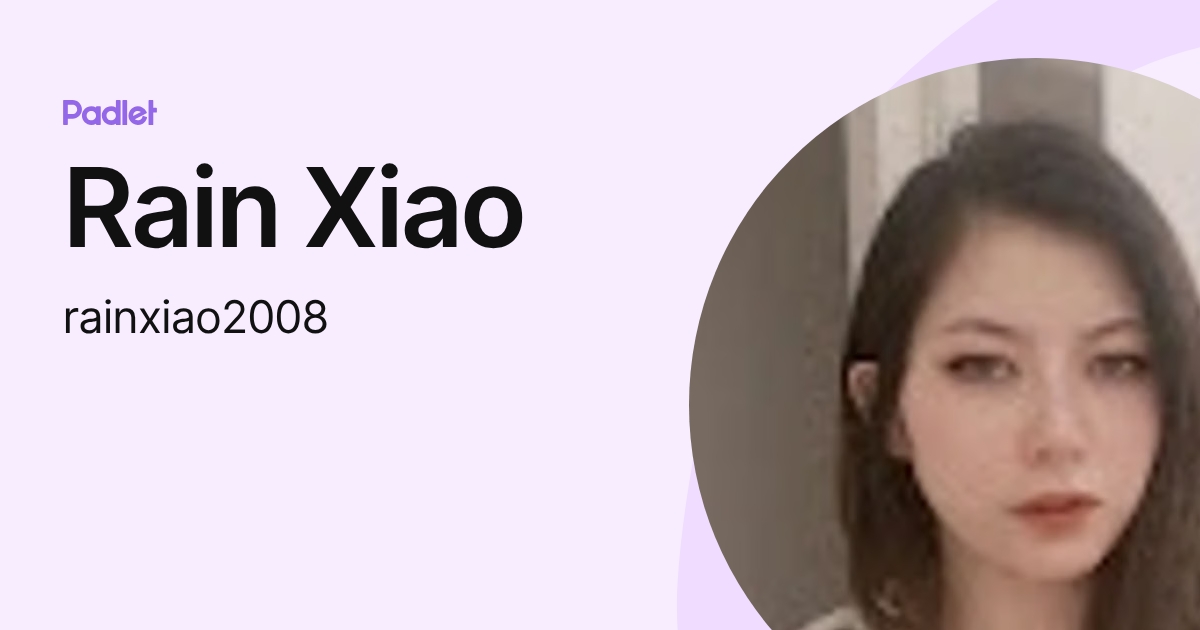 Rain Xiao (rainxiao2008) profile | Padlet