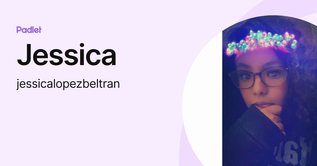 Jessica (jessicalopezbeltran) profile | Padlet