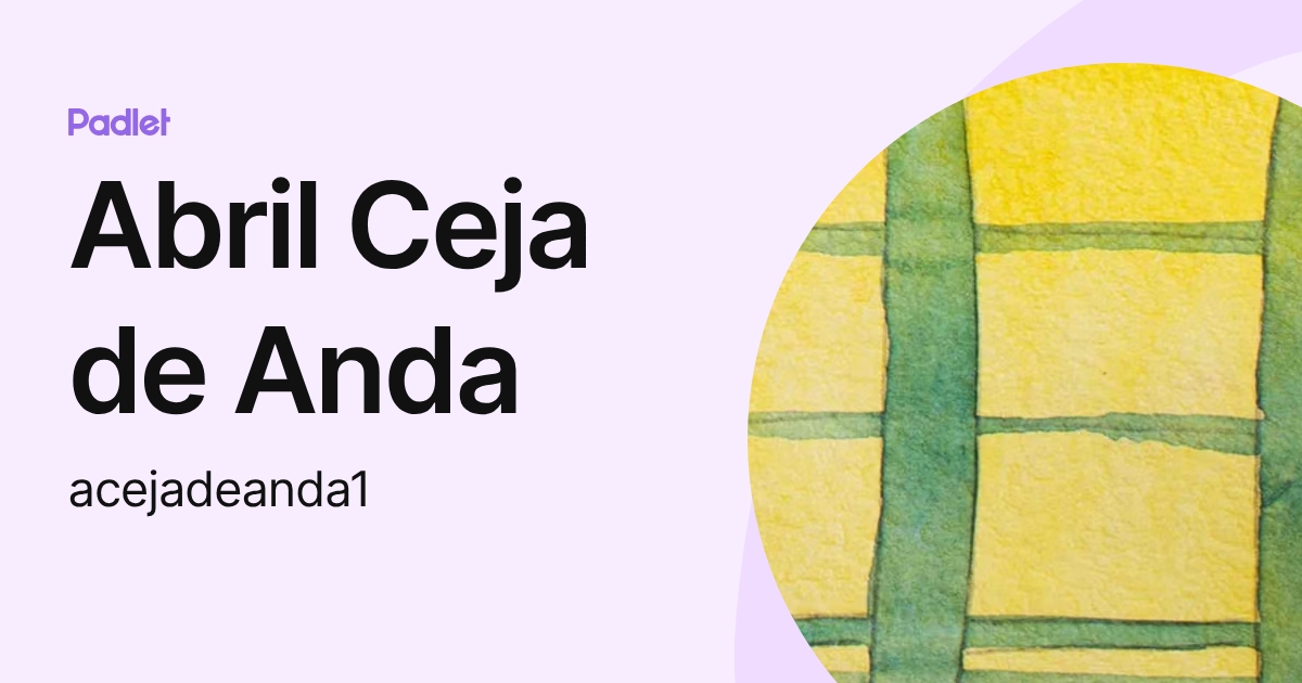 Abril Ceja de Anda (acejadeanda1) profile | Padlet