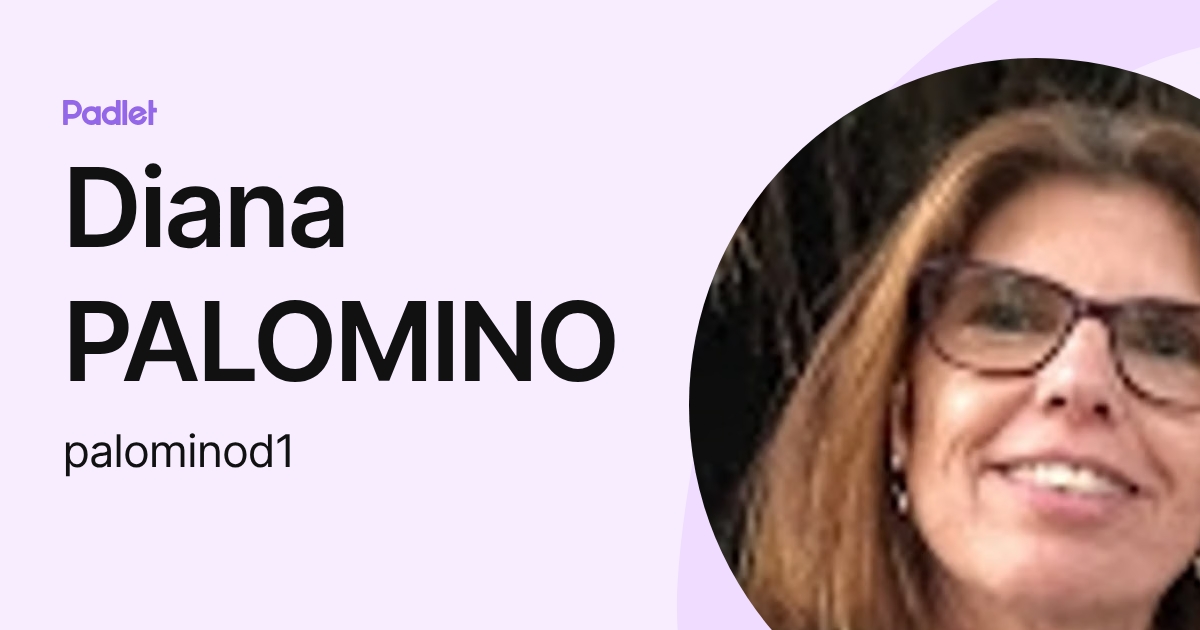 Diana PALOMINO (palominod1) profile | Padlet