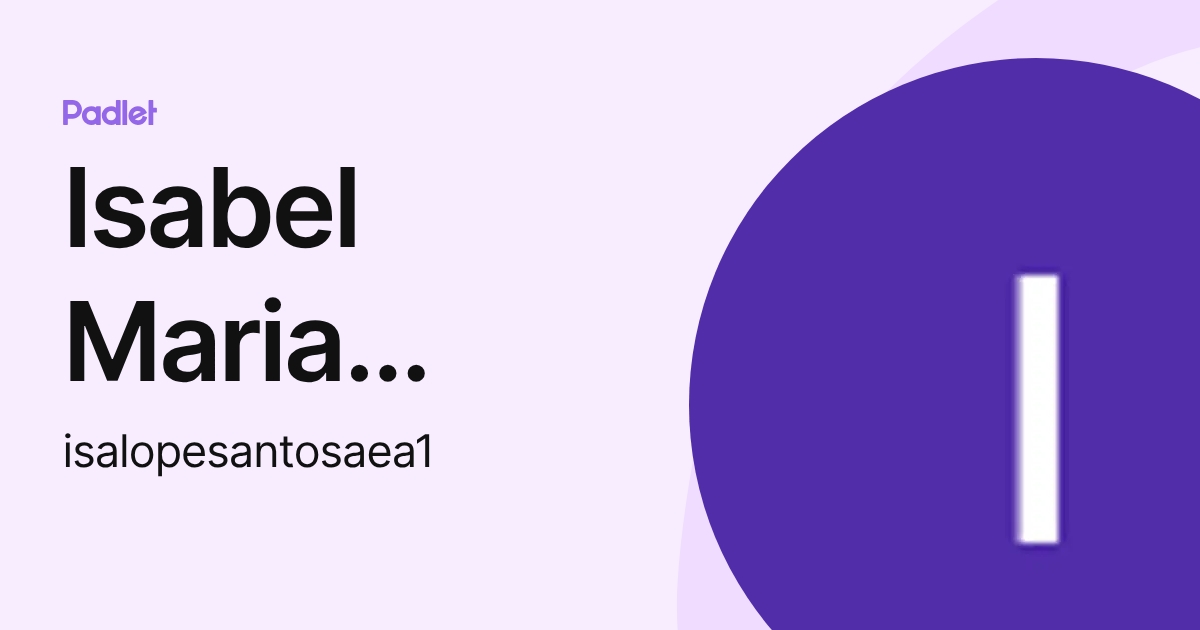 Isabel Maria Santos (isalopesantosaea1) profile | Padlet