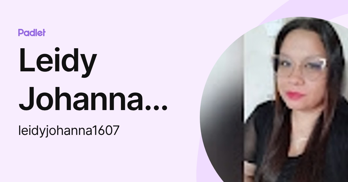 Leidy Johanna Vargas Hernandez (leidyjohanna1607) profile | Padlet