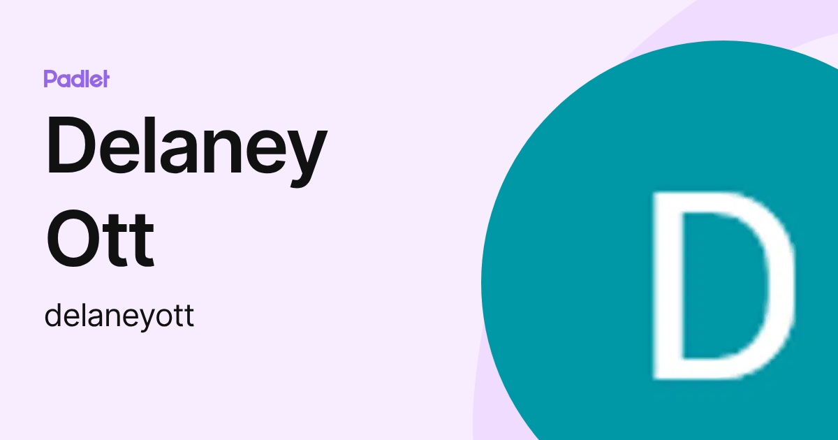 Delaney Ott (delaneyott) profile | Padlet