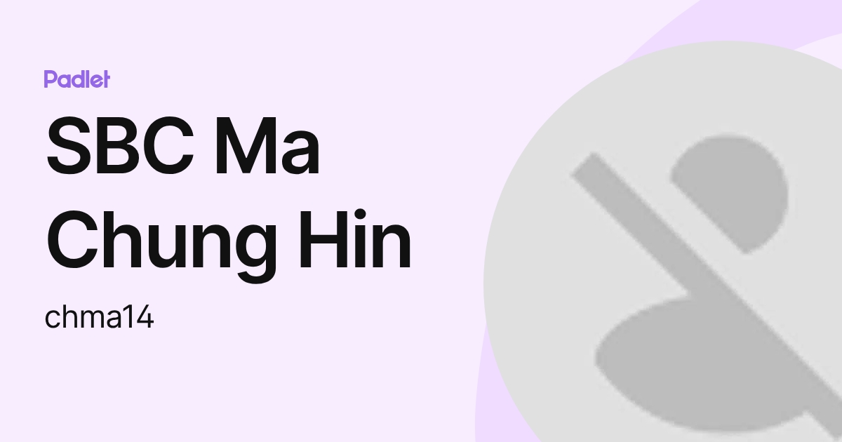 SBC Ma Chung Hin (chma14) profile | Padlet