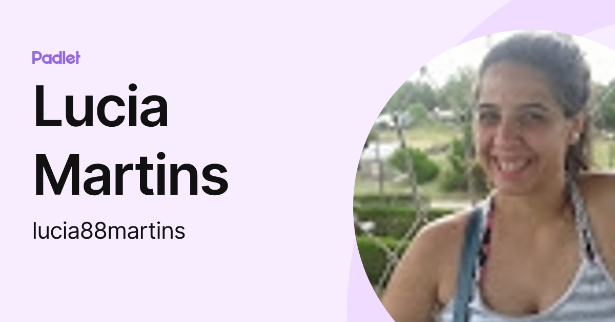 Lucia Martins (lucia88martins) profile | Padlet