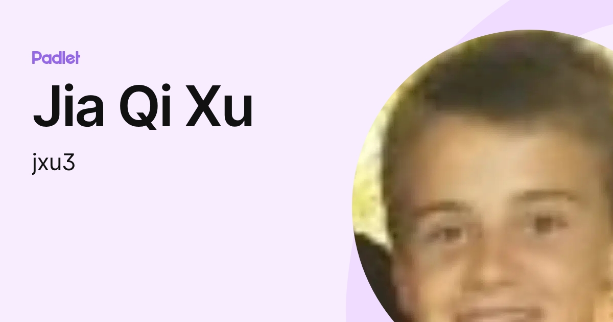 Jia Qi Xu (jxu3) profile | Padlet