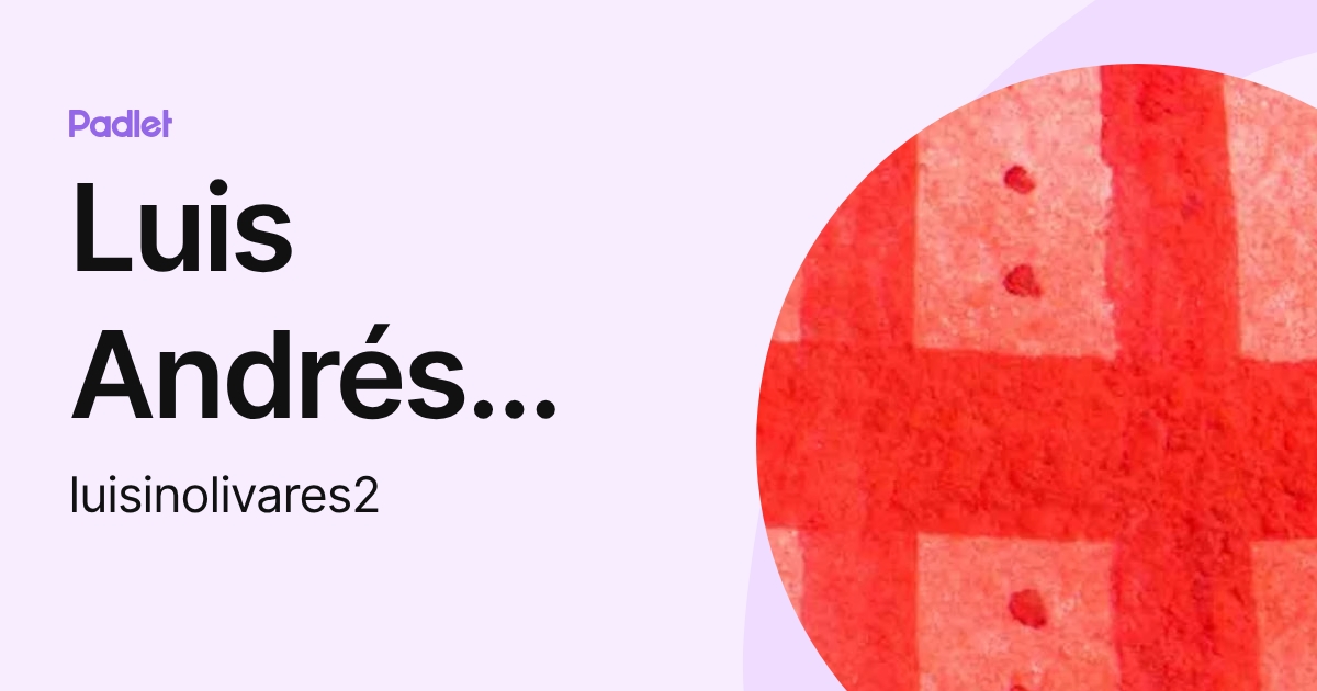 Luis Andrés Olivares Arróliga (luisinolivares2) profile | Padlet