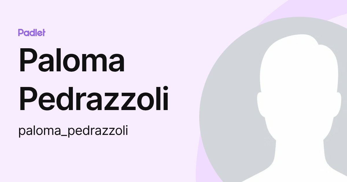 Paloma Pedrazzoli (paloma_pedrazzoli) profile | Padlet