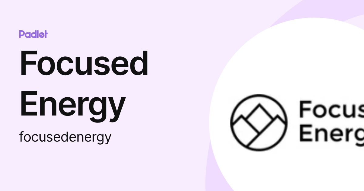 Focused Energy (focusedenergy) profile | Padlet
