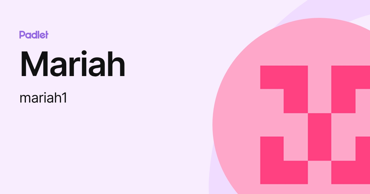 Mariah (mariah1) profile | Padlet