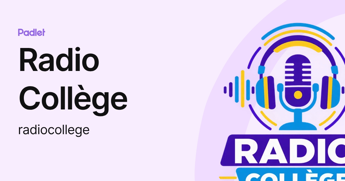 Radio Collège (radiocollege) profile | Padlet