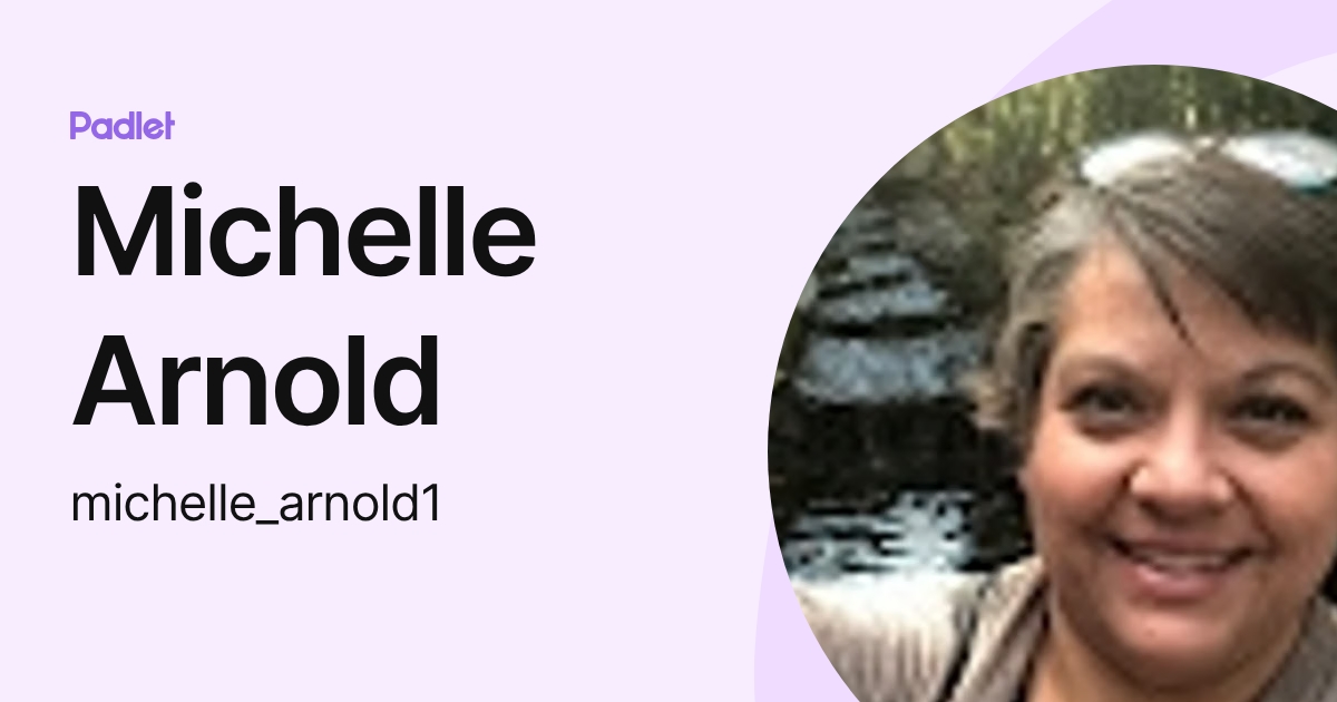 Michelle Arnold (michelle_arnold1) profile | Padlet