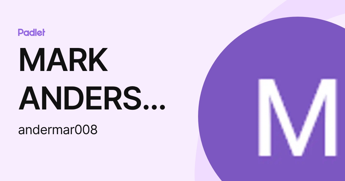 MARK ANDERSON (andermar008) profile | Padlet