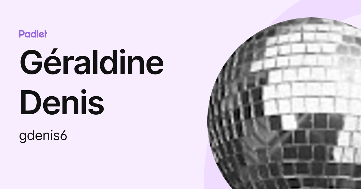 Géraldine Denis (gdenis6) profile | Padlet