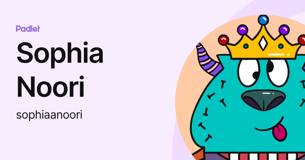 Sophia Noori (sophiaanoori) profile | Padlet