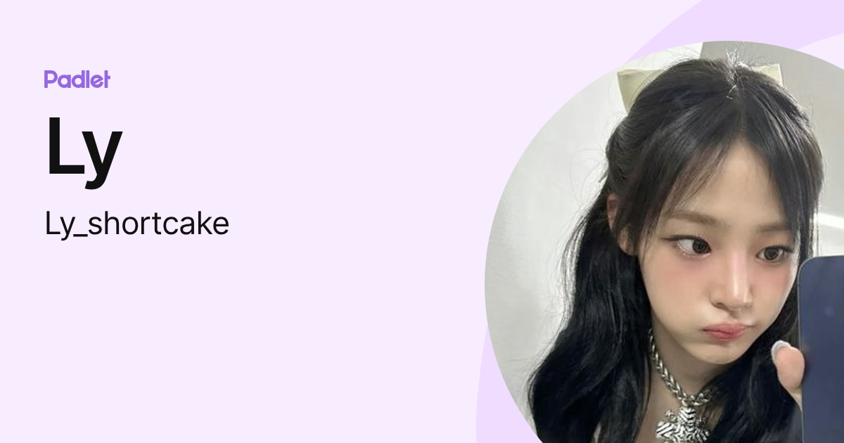 Profilely Ly (Ly_shortcake) profile | Padlet