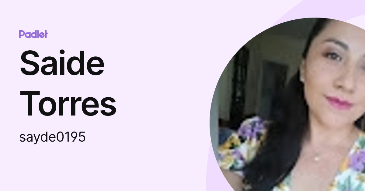 Saide Torres (sayde0195) profile | Padlet