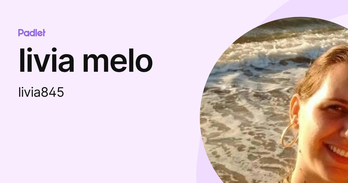 livia melo (livia845) profile | Padlet