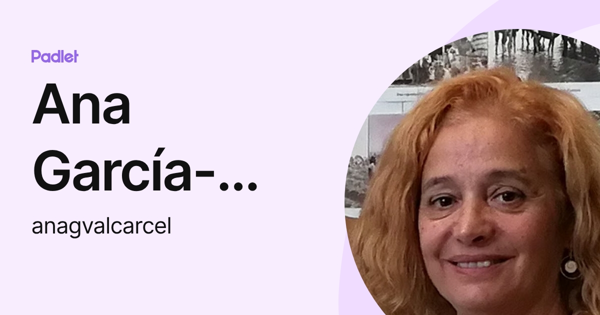Ana García-Valcárcel (anagvalcarcel) profile | Padlet