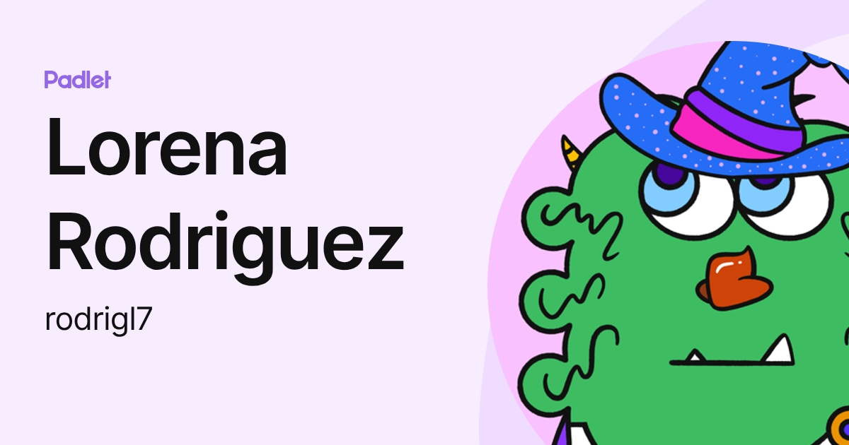 Lorena Rodriguez (rodrigl7) profile | Padlet