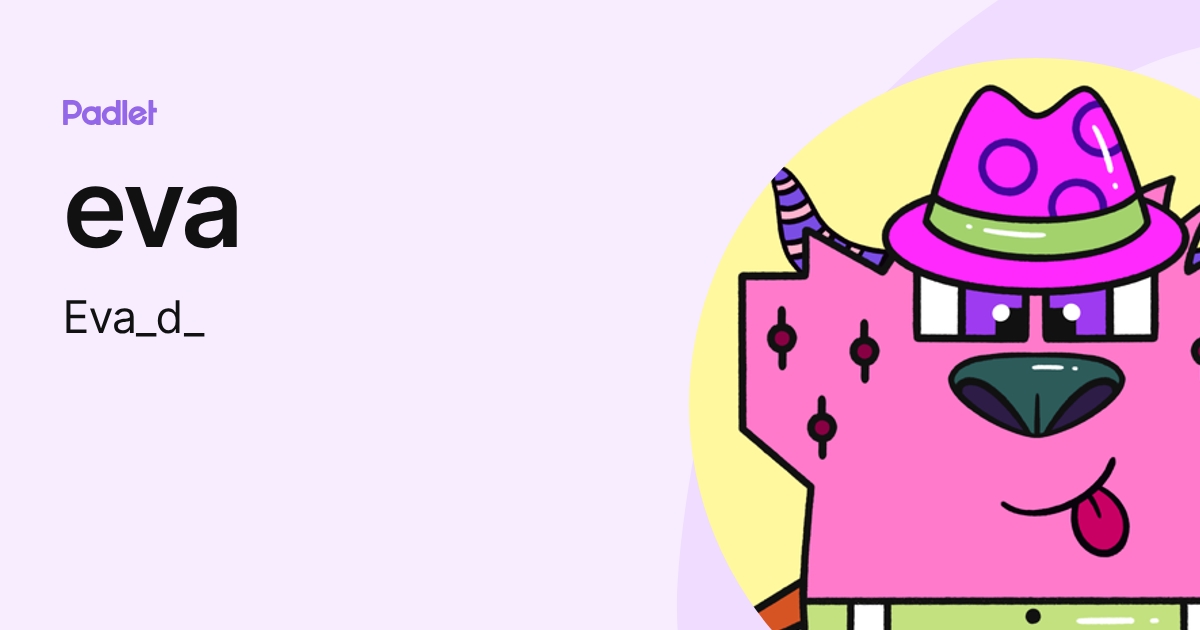 eva (Eva_d_) profile | Padlet