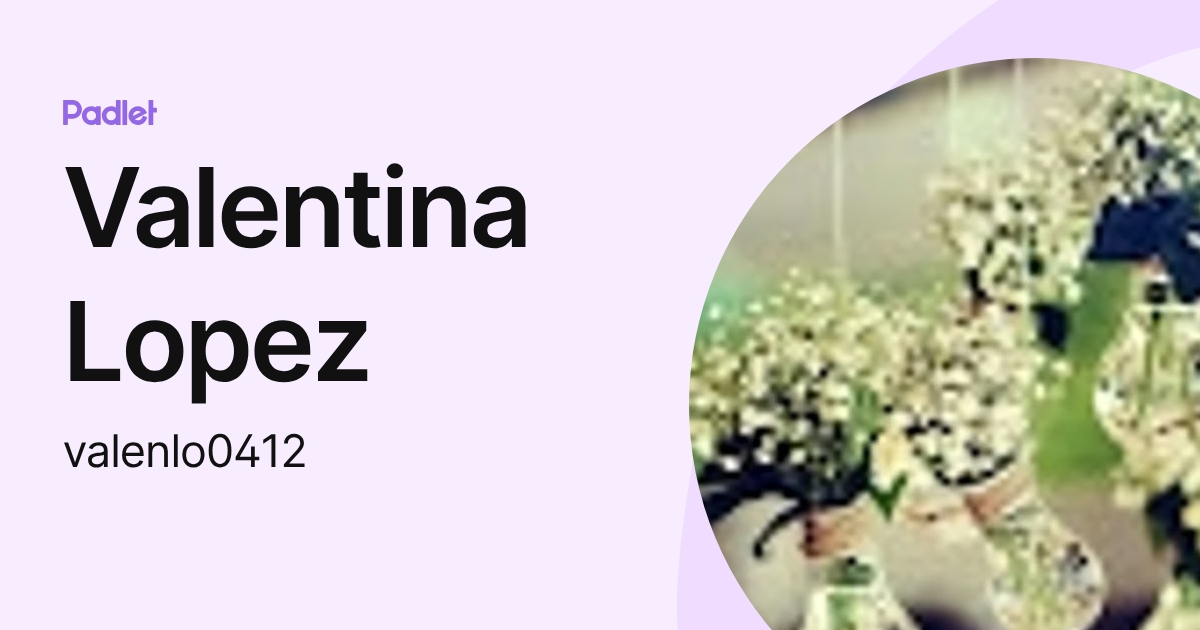 Valentina Lopez (valenlo0412) profile | Padlet